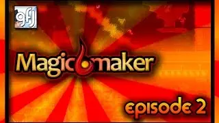 MagicMaker - Episode 02 - My Spells Are Awesome