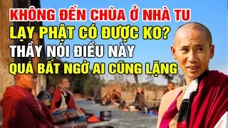 Không Đến Chùa, Ở Nhà Tu Lạy Phật Được Không? Thầy Minh Tuệ Trả Lời Quá Bất Ngờ - Ai Cũng Lặng