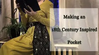Making My Own Quick and Dirty 18th Century Inspired Pocket