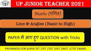 Junior Super TET |MATH | Line & Angles |super tet preparation|Basic to Advance
