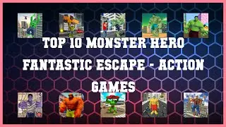 Top 10 Monster Hero Fantastic Escape Android Games