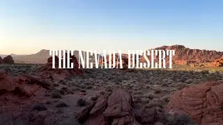 ALL ABOUT THE NEVADA DESERT (Recommendations for camping + Hiking) 