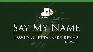 David Guetta, Bebe Rexha - Say My Name - LOWER Key (Piano Karaoke / Sing Along) No J Balvin's Part