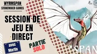 PARTIE EN DIRECT: WYRMSPAN de Stonemaier Games en solo