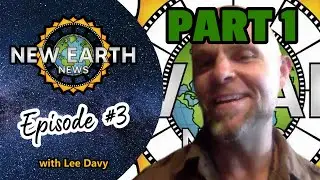 NEW EARTH NEWS with Lee Davy | Episode 3 (PART 1) #news #positivenews #newsforyou