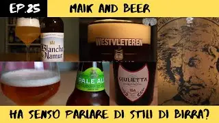 Ha senso parlare di Stili di birra? [Maik And Beer EP.25]