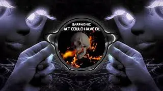 Earphonic - What Could Have Been