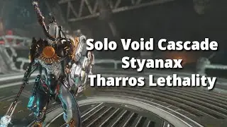 Styanax Tharros Lethality Solo Void Cascade Level Cap | Warframe