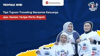 TechTalk Berca Podcast #115 : Tips Traveling On Budget di Domestik dan Luar Negri