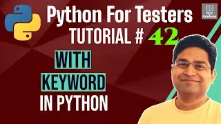 Python for Testers #42 - With Keyword in Python