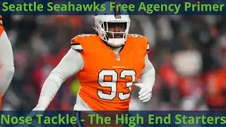 Seattle Seahawks Free Agency Primer: Nose Tackle (The High End Starters)