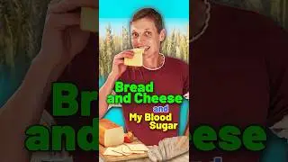 Bread, Cheese and My Blood Sugar