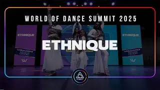 ETHNIQUE | FRONT ROW | TEAM DIVISION | World of Dance SUMMIT 2025 | #WODSUMMIT25