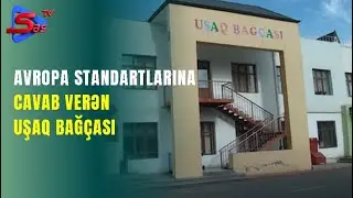 Avropa standartlarına cavab verən uşaq bağçası