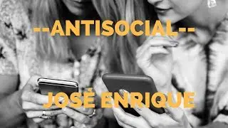 jos&eacute; enrique - antisocial
