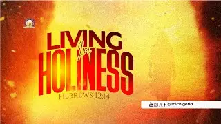 LIVING IN HOLINESS || SUN 14 DEC 2025