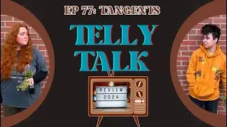 | Telly Talk | EP 77: 2024 TellyTalk Tangents