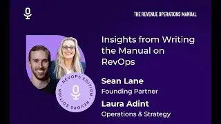 Sean Lane & Laura Adint | Insights from Writing the Manual on RevOps