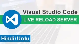 VS Code - Live Server Reload Tutorial (Hindi / Urdu)