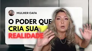 O Poder Oculto que cria sua Realidade