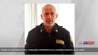 SPARO' AL GIOSTRAIO IN FUGA, CONDANNA CONFERMATA ALLA GUARDIA GIURATA | 13/04/2022