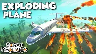 This Airplane is Designed to Explode! - Scrap Mechanic Creations! - Episode 151