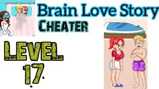 Brain Love Story Cheater level 17