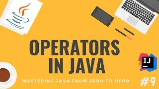 Operators in Java - [University Course with Exam in Java] - Java Tutorial #9