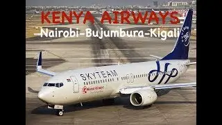 TRIP REPORT | KENYA AIRWAYS - ECONOMY | NAIROBI TO KIGALI VIA BUJUMBURA | BOEING B737
