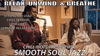 RELAX, UNWIND, & BREATHE –RELAXING SLOW SMOOTH JAZZ