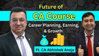 Future of CA Course in India | CA Article ship, Jobs and Practice | Ft. CA Abhishek Aneja