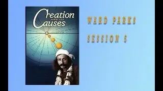 Ward Parks - The Oral History Archive Project -  Creation and its Causes - Session 5
