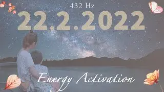 22/2/22 - Portal Activation for Your Soul's Purpose - Guided Meditation (22 February 2022)