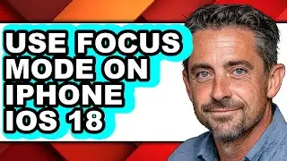 How to Use Focus Mode on Iphone Ios 18 (full Guide)