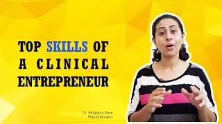 Most important skill-sets of #Clinical Entrepreneur