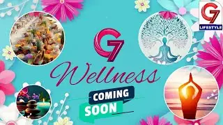 G7 Wellnesss Coming soon... | G7 LifeStyle