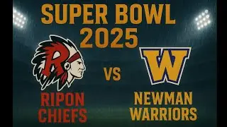Super Bowl 2025 Ripon Chiefs vs Newman Warriors Varsity [no monetization. Fair use statute.]