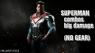 Injustice 2 SUPERMAN combos big damage (NO GEAR)