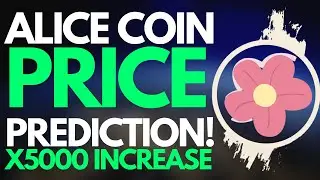 ALICE COIN PRICE PREDICTION! X5000 Increase Incoming!