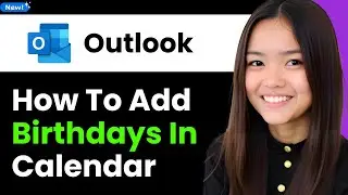 How to Add Birthdays in Outlook Calendar 2026 (Step By Step)