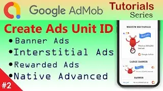 How to create Admob Unit ID Banner Ads | Interstitial Ads | Rewareded Ads |   Native Advanced Ads
