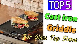 Best Cast Iron Griddle For Glass Top Stove