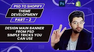 Design main banner with simple tricks | PSD to Shopify Part 2 | Shopify Theme Development Series