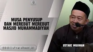LAGI VIRAL !! MUSA (MUHAMMADIYAH SALAFI) TANGGAPAN USTADZ MUJIMAN