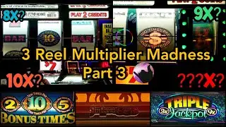 More 3 Reel Multiplier Madness! High Limit 3x 9x Triple Jackpot, 10x Pay, Bonus Times, Big Times Pay