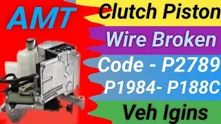 AMT Gearbox Clutch PISTON WIRE BROKEN| PISTON KIT CHANGE |Code P2789 P1984 P188C IGINS DIESEL M.2018