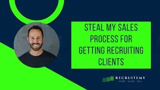 Steal 1 of My Sales Processes for Getting New Recruiting Clients