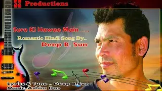 Suro Ki Hawao Main | Hindi Romantic Song | By Deep B. Sun
