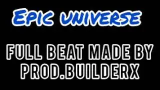 Epic Universe-Full Beat By Prod.builderx