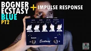 Bogner Ecstasy Blue + Impulse Response (Mooer Radar) PT2